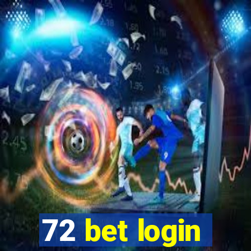 72 bet login